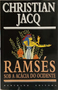 RAMSÉS: SOB A ACÁCIA DO OCIDENTE. [2.ª EDIÇÃO]