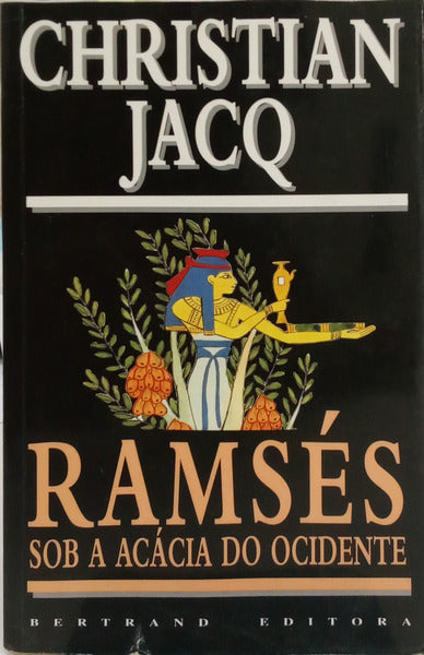 RAMSÉS: SOB A ACÁCIA DO OCIDENTE. [2.ª EDIÇÃO]