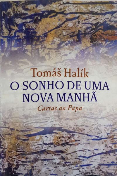 O SONHO DE UMA NOVA MANHÃ: CARTAS AO PAPA. [1.ª REIMP.]