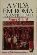 A VIDA EM ROMA NA ANTIGUIDADE.