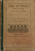 LIÇÕES DE PHYSICA EM HARMONIA COM OS PROGRAMAS DA VI E VII CLASSE DO CURSO GERAL DOS LYCEUS.