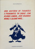 UMA HISTÓRIA DE FIGURÕES E FIGURANTES: DE CARAS, COM ÁLVARO CUNHAL, JOSÉ EDUARDO MONIZ E ALGUNS MAIS...