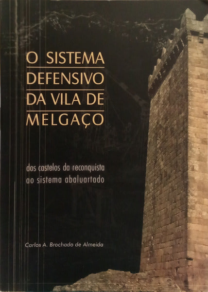 O SISTEMA DEFENSIVO DA VILA DE MELGAÇO.