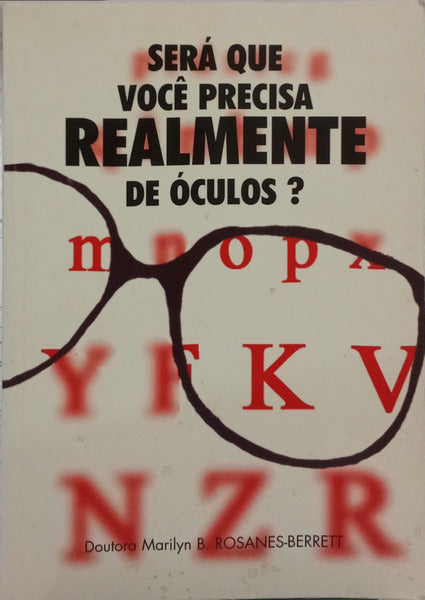 SERÁ QUE VOCÊ PRECISA REALMENTE DE ÓCULOS?