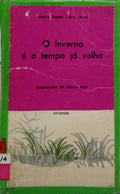 O INVERNO É O TEMPO JÁ VELHO. [1.ª EDIÇÃO]