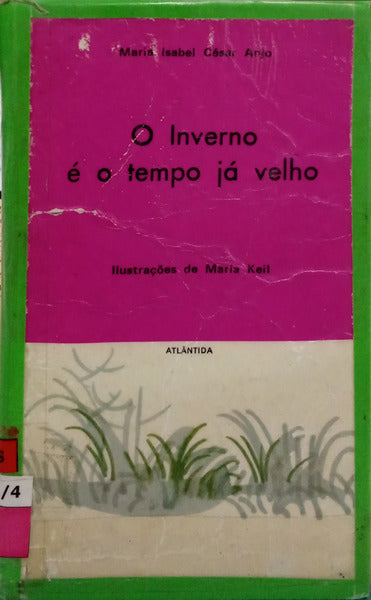 O INVERNO É O TEMPO JÁ VELHO. [1.ª EDIÇÃO]