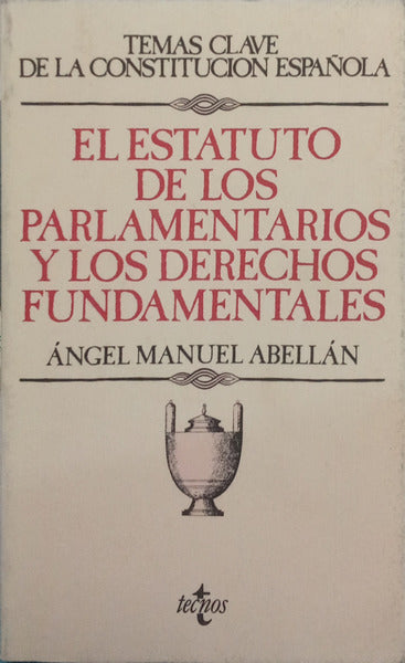 EL ESTATUTO DE LOS PARLAMENTARIOS Y LOS DERECHOS FUNDAMENTALES.