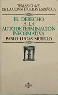 EL DERECHO A LA AUTODETERMINACIÓN INFORMATIVA.