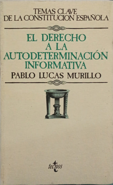 EL DERECHO A LA AUTODETERMINACIÓN INFORMATIVA.