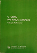 COLÓQUIO PARLAMENTAR: O FUTURO DAS FORÇAS ARMADAS.