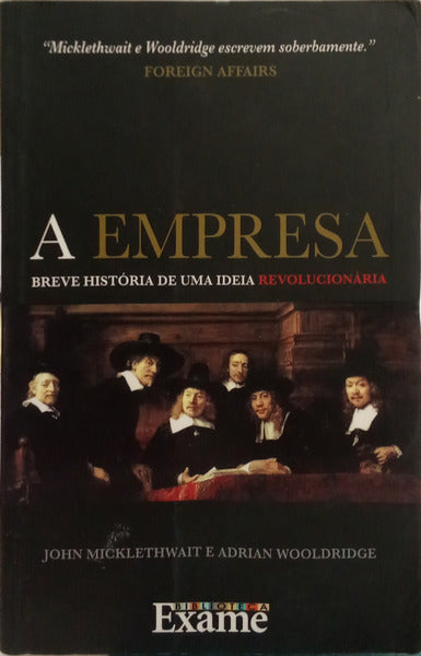 A EMPRESA: BREVE HISTÓRIA DE UMA IDEIA REVOLUCIONÁRIA.