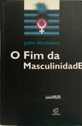 O FIM DA MASCULINIDADE.