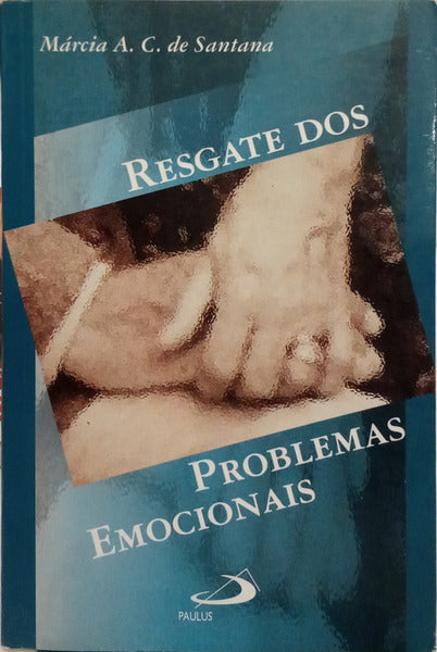 RESGATE DOS PROBLEMAS EMOCIONAIS.