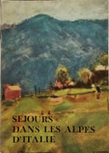 SEJOURS DANS LES ALPES D'ITALIE.