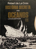 HISTÓRIA SECRETA DOS OCEANOS.