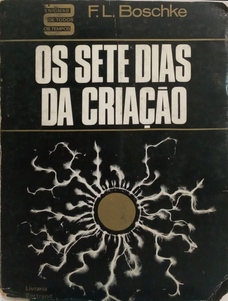 OS SETE DIAS DA CRIAÇÃO. [2.ª EDIÇÃO]