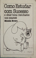 COMO ESTUDAR COM SUCESSO E OBTER BONS RESULTADOS NOS EXAMES.