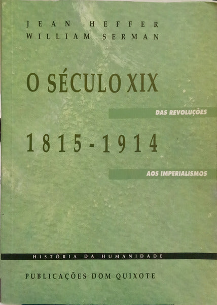 O SÉCULO XIX 1815-1914: DAS REVOLUÇÕES AOS IMPERIALISMOS.