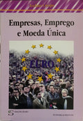 EMPRESAS, EMPREGO E MOEDA ÚNICA.