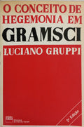 O CONCEITO DE HEGEMONIA EM GRAMSCI. [2.ª EDIÇÃO]