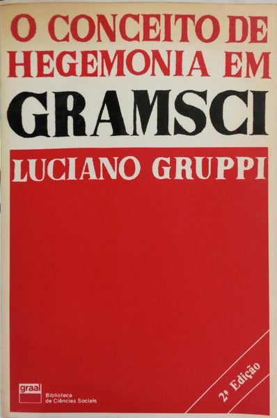 O CONCEITO DE HEGEMONIA EM GRAMSCI. [2.ª EDIÇÃO]