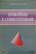 ESTRATÉGIA E COMPETITIVIDADE. [1.ª EDIÇÃO]