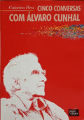 CINCO CONVERSAS COM ÁLVARO CUNHAL.
