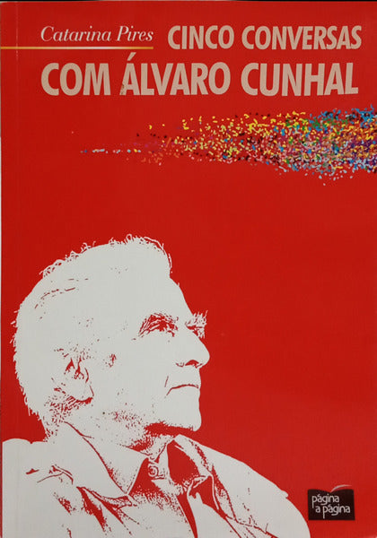 CINCO CONVERSAS COM ÁLVARO CUNHAL.