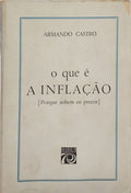 O QUE É A INFLAÇÃO [PORQUE SOBEM OS PREÇOS]. [2.ª EDIÇÃO]