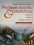 PROBABILIDADES & ESTATÃSTICA. [CONCEITOS, MODELOS, APLICAÃ‡Ã•ES EM EXCEL]