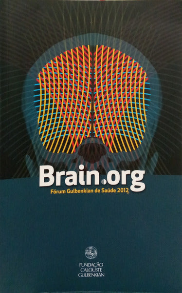 BRAIN.ORG: FÓRUM GULBENKIAN DE SAÚDE 2012.