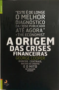 A ORIGEM DAS CRISES FINANCEIRAS.THE ORIGIN OF FINANCIAL CRISES. [1.ª EDIÇÃO]