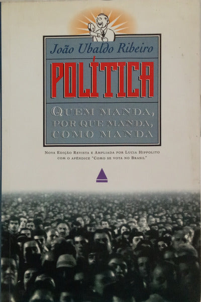 POLÍTICA: QUEM MANDA, POR QUE MANDA, COMO MANDA. [2.ª IMPR.]