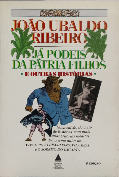 JÁ PODEIS DA PÁTRIA FILHOS E OUTRAS HISTÓRIAS.