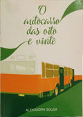 O AUTOCARRO DAS OITO E VINTE. [1.ª EDIÇÃO]