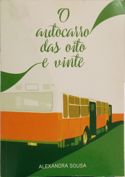 O AUTOCARRO DAS OITO E VINTE. [1.ª EDIÇÃO]