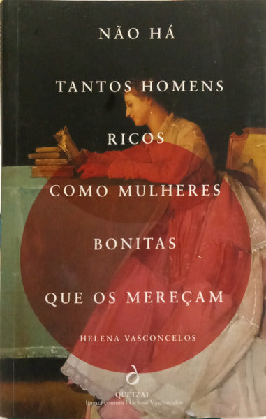 NÃO HÁ TANTOS HOMENS RICOS COMO MULHERES BONITAS QUE OS MEREÇAM. [1.ª EDIÇÃO]