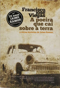 A POEIRA QUE CAI SOBRE A TERRA E OUTRAS HISTÓRIAS DE JAIME RAMOS. [1.ª EDIÇÃO]