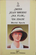 MISS JEAN BRODIE NA FLOR DA IDADE. [1.ª EDIÇÃO]
