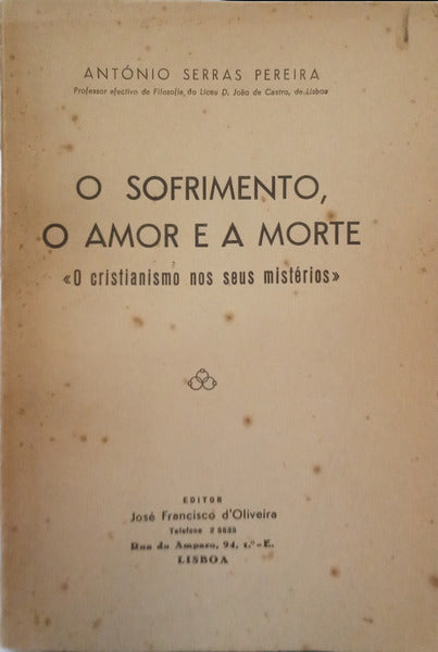 O SOFRIMENTO, O AMOR E A MORTE: «O CRISTIANISMO NOS SEUS MISTÉRIOS».