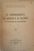 O SOFRIMENTO, O AMOR E A MORTE: «O CRISTIANISMO NOS SEUS MISTÉRIOS».