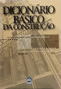 DICIONÃRIO BÃSICO DA CONSTRUÃ‡ÃƒO. [1.Âª EDIÃ‡ÃƒO]