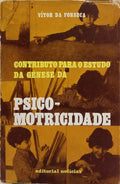 CONTRIBUTO PARA O ESTUDO DA GÉNESE DA PSICOMOTRICIDADE. [2.ª EDIÇÃO]