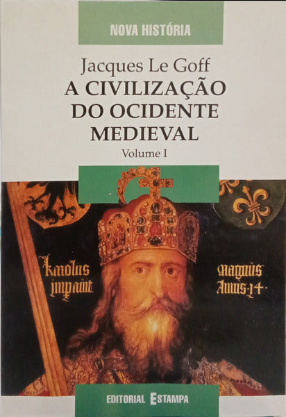 A CIVILIZAÇÃO DO OCIDENTE MEDIEVAL. [2 VOLS./2.ª EDIÇÃO]