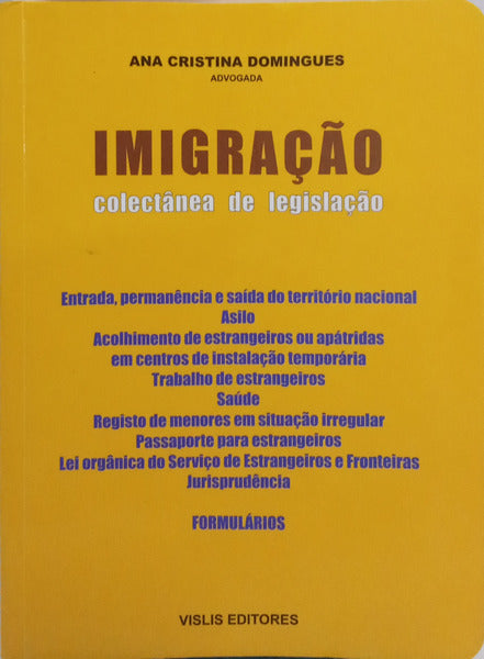 IMIGRAÇÃO: COLECTÂNEA DE LEGISLAÇÃO.
