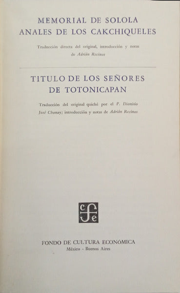 MEMORIAL DE SOLOLA ANALES DE LOS CAKCHIQUELES: TITULO DE LOS SEÑORES DE TOTONICAPAN.