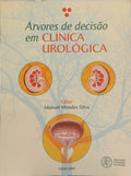 ÁRVORES DE DECISÃO EM CLÍNICA UROLÓGICA. [1.ª EDIÇÃO]