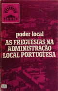 PODER LOCAL: AS FREGUESIAS NA ADMINISTRAÇÃO LOCAL.