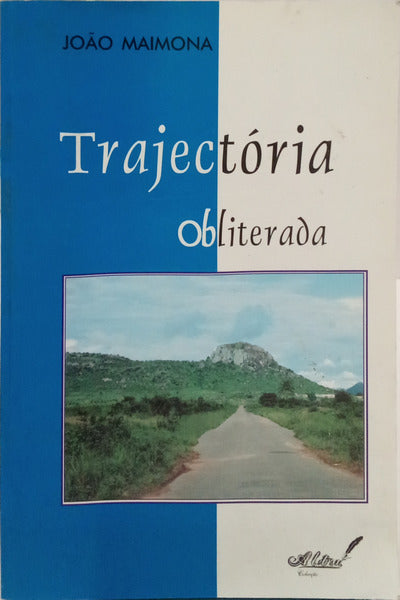 TRAJECTÓRIA OBLITERADA. [2.ª EDIÇÃO]