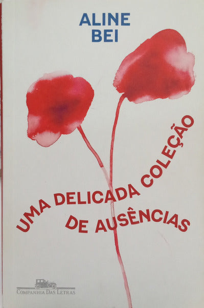 UMA DELICADA COLEÇÃO DE AUSÊNCIAS. [1.ª EDIÇÃO]